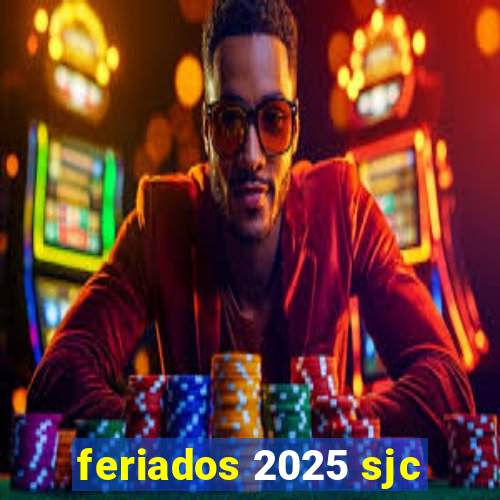 feriados 2025 sjc